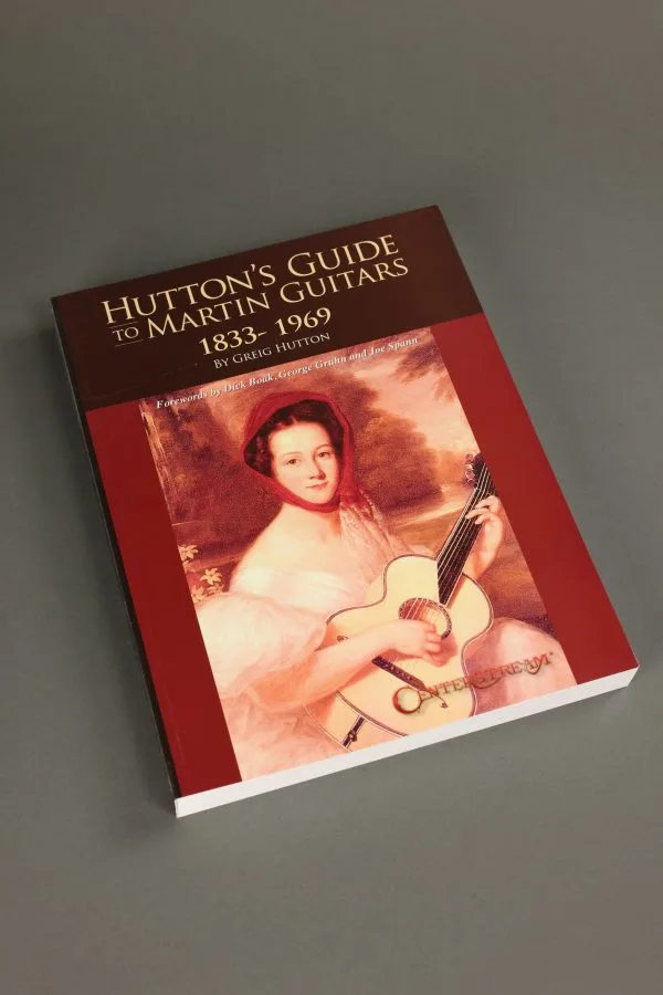 Hutton’s Guide to Martin Guitars: 1833-1969