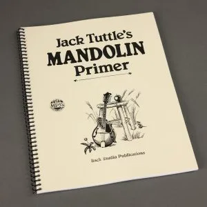Jack Tuttle’s Bluegrass Mandolin Primer