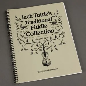 Jack Tuttle’s Traditional Fiddle Collection Vol. 1