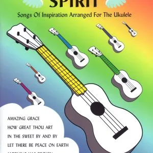 Jumpin’ Jim’s Ukulele Spirit: Songs of Inspiration Arranged for the Ukulele
