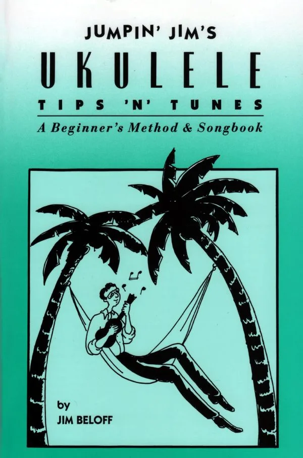 Jumpin’ Jim’s Ukulele Tips ‘N’ Tunes: Ukulele Technique