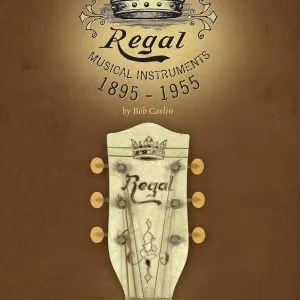 Regal Musical Instruments 1895-1955