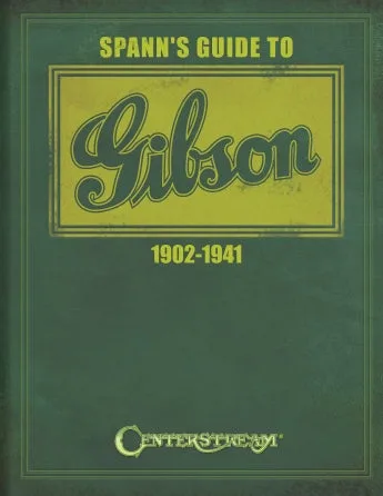 Spann’s Guide to Gibson 1902-1941
