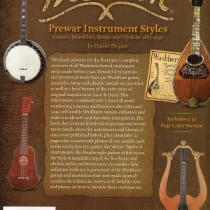 Washburn Prewar Instrument Styles: Guitars, Mandolins, Banjos and Ukuleles 1883-1940